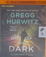 Out of The Dark written by Gregg Hurwitz performed by Scott Brick on MP3 CD (Unabridged)
